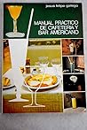 Manual Práctico De Cafetería Y Bar Americano