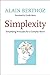 By Alain Berthoz - Simplexity: Simplifying Principles for a Complex World (An Editio (2012-02-08) [Hardcover]