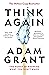 Think Again: The Power of Knowing What You Don't Know