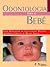 Odontologia para o bebê: Odontopediatria do nascimento aos 3 anos (Portuguese Edition)