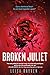 Broken Juliet by Leisa Rayven
