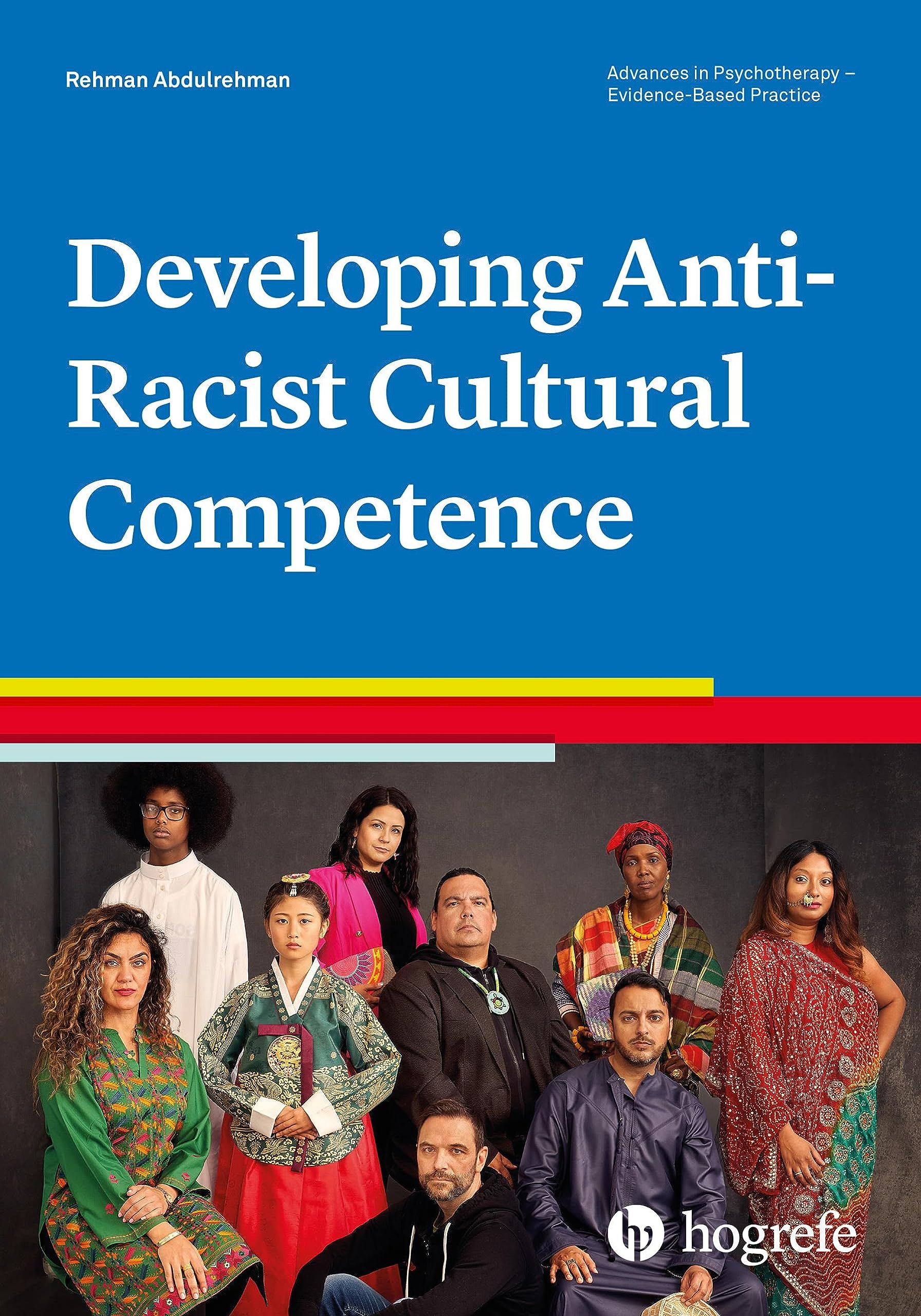 Developing Anti-Racist Cultural Competence (Advances in Psychotherapy: Evidence-Based Practice, 53)