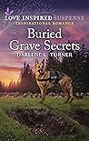 Buried Grave Secrets by Darlene L. Turner