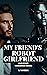 My Friend's Robot Girlfriend and Other Humorous Verses by K Morris