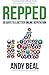 Repped: 30 Days to a Better Online Reputation by Andy Beal (2014-01-22)
