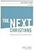 The Next Christians Participant's Guide: Following Jesus in a Post-Christian Culture