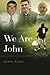 We Are John by John Ellis (2013-01-22)