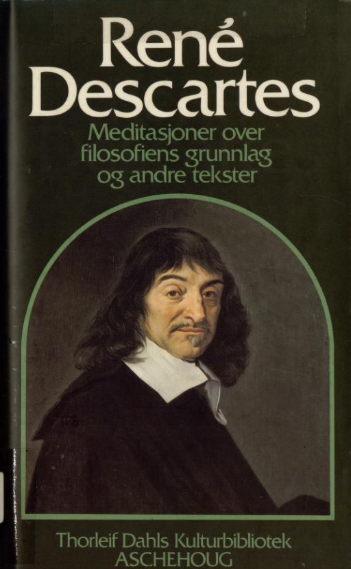 Meditasjoner over filosofiens grunnlag og andre tekster (Thorleif Dahls kulturbibliotek) (Norwegian Edition)