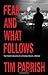 Fear and What Follows: The Violent Education of a Christian Racist, A Memoir (Willie Morris Books in Memoir and Biography) by Tim Parrish (2013-08-16)