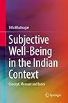 Subjective Well-Being in the Indian Context: Concept, Measure and Index