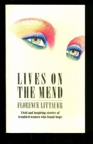 Lives on the Mend: Vivid and Inspiring Stories of Troubled Women Who Found Hope (Paperback)