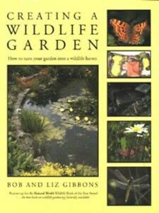 Creating a Wildlife Garden: How to Turn Your Garden into a Wildlife Haven (Paperback)