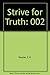 Strive for Truth (Part II) by Dessler, E. E. (1985) Hardcover