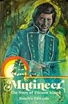 Mutineer : The Story of Pitcairn Island by Roselyn Edwards (1975-09-01)