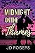 Midnight on the Thames by J.D. Rogers Midnight on the Thames by J.D. Rogers