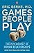 Games People Play: The Psychology Of Human Relationships By Eric Berne (7-Jan-2010) Paperback