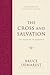 The Cross and Salvation The Doctrine of Salvation by Demarest, Bruce [Crossway,2006] (Hardcover)