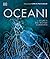 Oceani. I segreti dei mondi sommersi