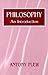 Philosophy: An Introduction by Antony Flew (1980-04-01)