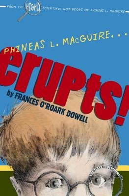 Phineas L. Macguire...Erupts!( The First Experiment)[PHINEAS L MACGUIREERUPTS][Hardcover]