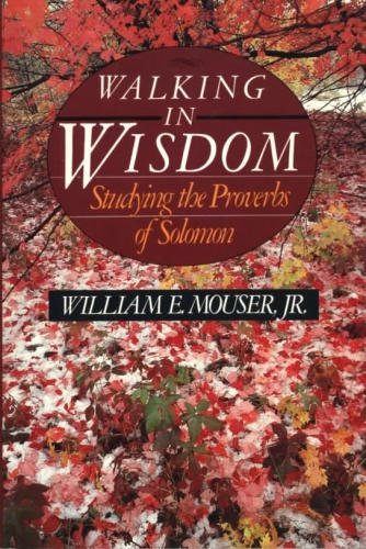 Walking in wisdom: Studying the Proverbs of Solomon (Paperback)