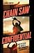 Chain Saw Confidential: How We Made the World's Most Notorious Horror Movie by Gunnar Hansen (2014-09-23)