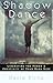 Shadow Dance: Liberating the Power and Creativity of Your Dark Side by David Richo (1999-06-30)