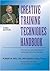 Creative Training Techniques Handbook: Tips and How-to's for Delivering Effective Training by Pike, Robert W. (2003) Hardcover