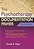 The Psychotherapy Documentation Primer by Donald E. Wiger (2011-12-27)