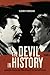 [The Devil in History: Communism, Fascism, and Some Lessons of the Twentieth Century] [Author: Tismaneanu, Vladimir] [May, 2014]