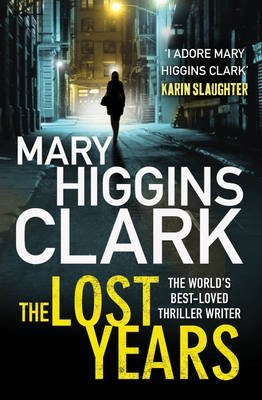 [The Lost Years] (By: Mary Higgins Clark) [published: January, 2013]