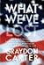 What We've Lost (04) by Carter, Graydon [Hardcover (2004)]