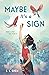 Maybe It’s a Sign by E.L. Shen Maybe It’s a Sign by E.L. Shen