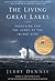 Living Great Lakes - Searching for the Heart of the Inland Se... by Denis
