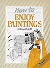 How to Enjoy Paintings (How to Readers) How to Enjoy Paintings (How to Readers)