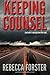 Keeping Counsel by Rebecca Forster (2012-03-22)