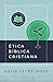 Etica Bíblica Cristiana