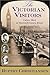 The Victorian Visitors: Culture Shock in Nineteenth-Century Britain by Rupert Christiansen (2001-05-10)