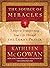 [(The Source of Miracles : 7 Steps to Transforming Your Life Through the Lord's Prayer)] [By (author) Kathleen McGowan] published on (November, 2010)