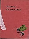 All About the Insect World (All About Series #6) All About the Insect World (All About Series #6)