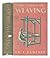 The story of weaving, by L. Lamprey