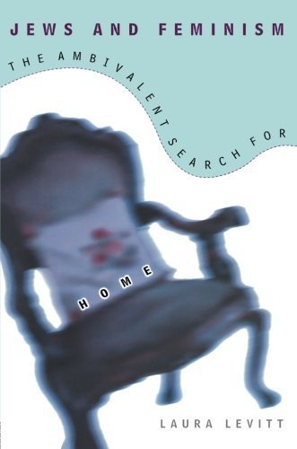 Jews and Feminism: The Ambivalent Search for Home (Creating the North American Landscape) 1st edition by Levitt, Laura (1997) Paperback
