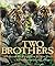 Two Brothers: A Fable on Film and How It Was Told (Newmarket Pictorial Moviebooks) by Jean-Jacques Annaud (2004-06-23)