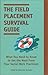The Field Placement Survival Guide: What You Need to Know to Get the Most from Your Social Work Practicum (Best of the New Social Worker) (2002-02-01)