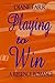 Playing to Win by Diane Farr (2011-09-27)