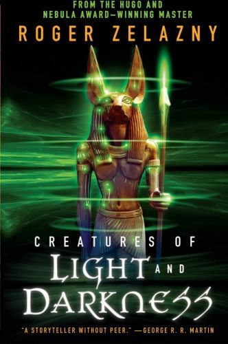 Creatures of Light and Darkness by Roger Zelazny