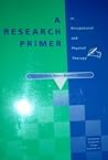 Research Primer for Occupational and Physical Therapy