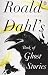 Roald Dahl's Book of Ghost Stories by Roald Dahl (2-Feb-2012)... by Roald Dahl Roald Dahl's Book of Ghost Stories by Roald Dahl (2-Feb-2012)... by Roald Dahl