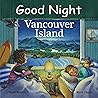 Good Night Vancouver Island (Good Night Our World)