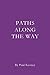 Paths Along the Way by Paul Kenney by Paul Kenney